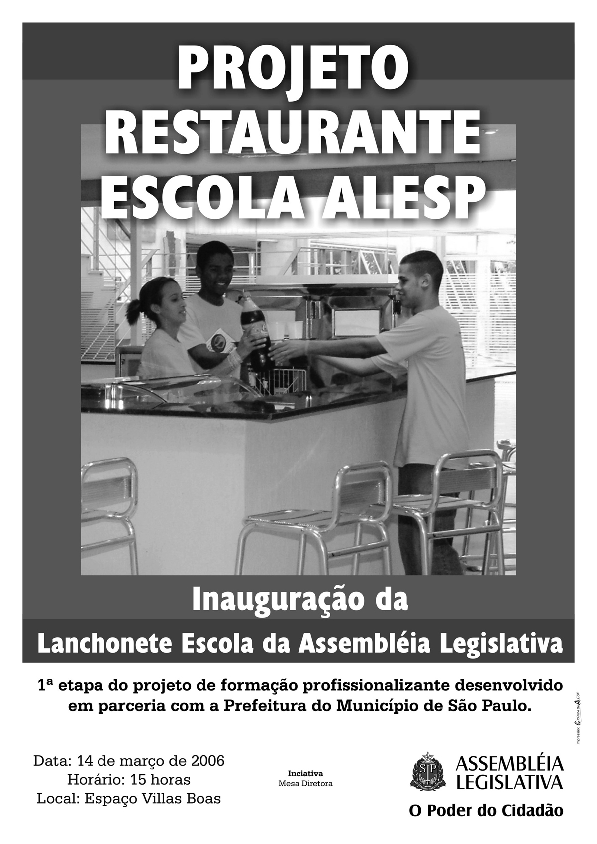 A Lanchonete-Escola Alesp ser inaugurada dia 14 de maro<a style='float:right;color:#ccc' href='https://www3.al.sp.gov.br/repositorio/noticia/03-2008/cartaz lanchonete 25.jpg' target=_blank><i class='bi bi-zoom-in'></i> Clique para ver a imagem </a>